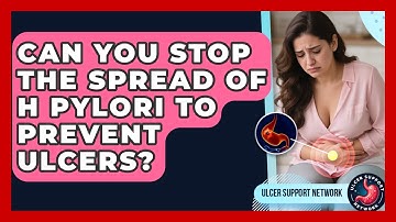 Can You Stop The Spread Of H Pylori To Prevent Ulcers? - Ulcer Support Network