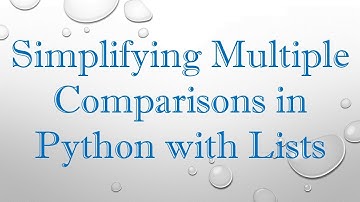 Simplifying Multiple Comparisons in Python with Lists