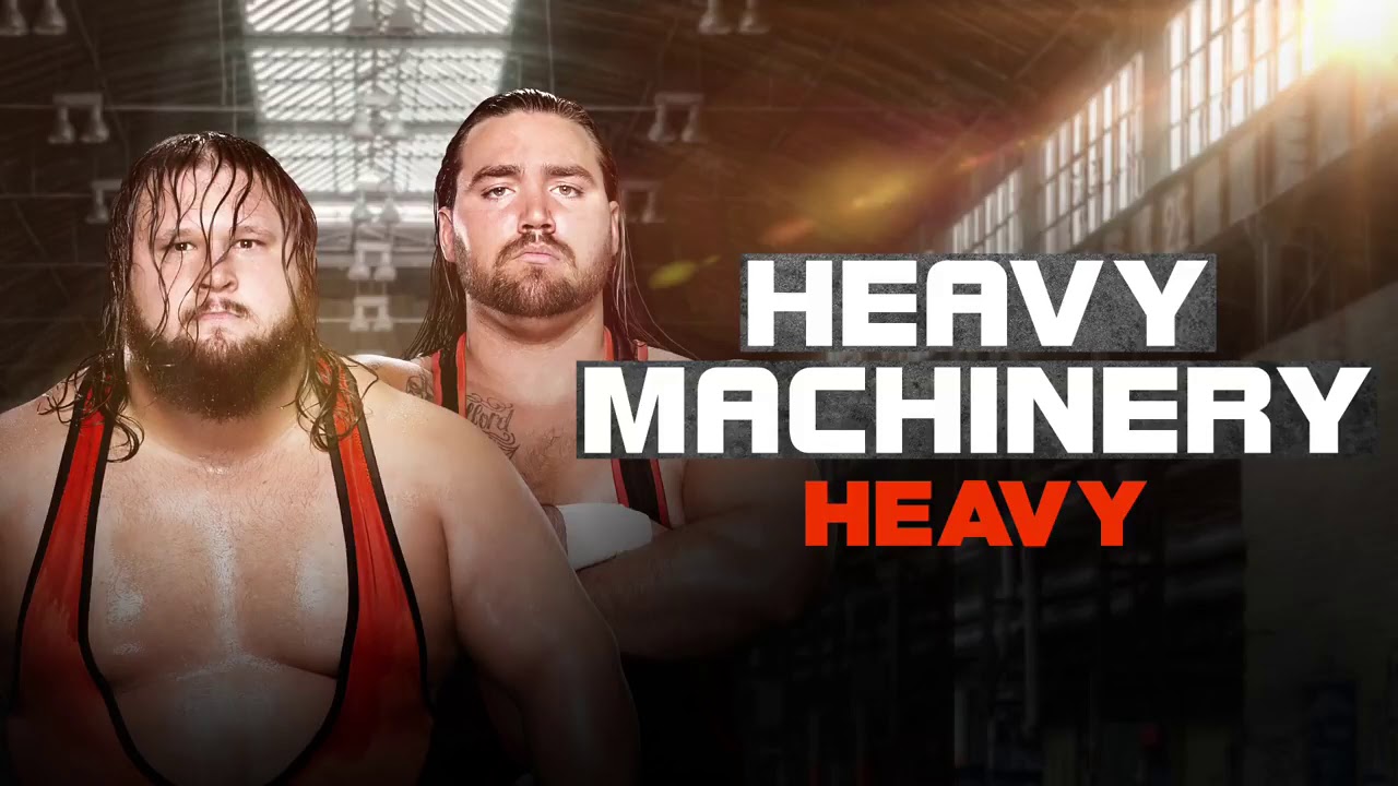 WWE Heavy Machinery   Heavy Entrance Theme
