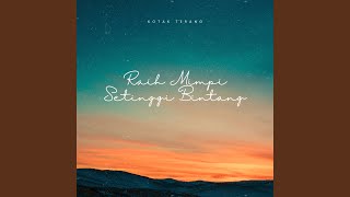 Raih Mimpi Setinggi Bintang