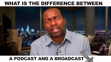 What is the difference between a podcast and a broadcast