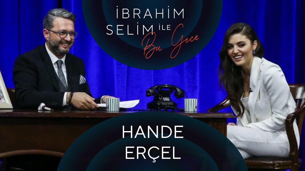 ⁣İbrahim Selim ile Bu Gece #63: Hande Erçel, Bengisu