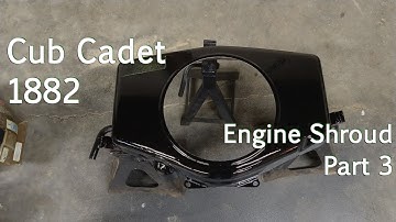 Engine Shroud, Part 3 – Cub Cadet 1882 Restoration Project