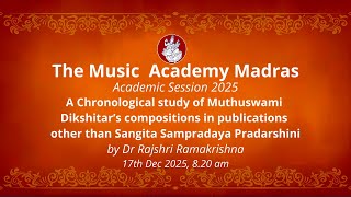 LecDem 03 - Academic Session 2025 | A Chronological study of Muthuswami Dikshitar