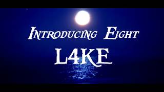 Introducing Eight L4KE (Multi-Cod Montage)