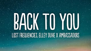 Lost Frequencies, Elley Duhé, X Ambassadors - Back To You (Lyrics) Extended