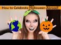 How to Celebrate Halloween Abroad!