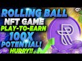 🔥ROLLING BALL - 100x NFT GAME PLAY TO EARN IN 2022 FUN &amp; EASY - ON BINANCE SMART CHAIN | CRYPTOPRNR