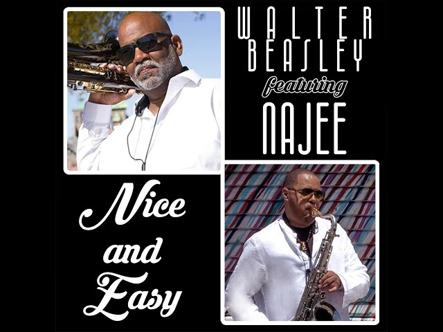 Walter Beasley - Nice & Easy feat Najee