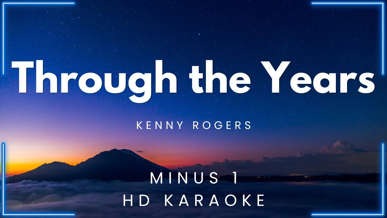 Through the Years - Kenny Rogers (HD Karaoke) | My Daily Karaoke - YouTube
