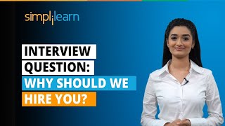 Interview Question: Why Should We Hire You? | Best Interview Questions And Answers | Simplilearn