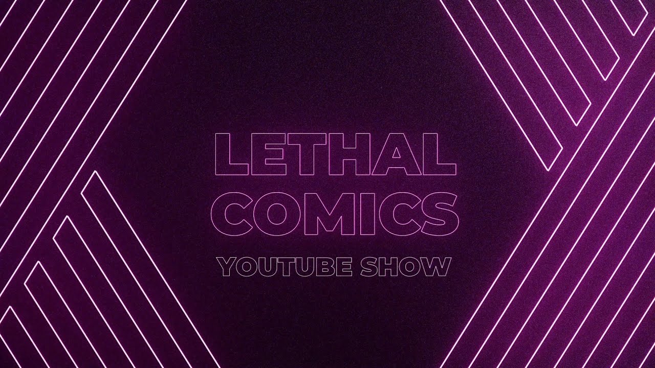 Lethal Comics Show | Episodes Teaser