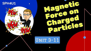 Grade 12 University Physics 3.11 - Magnetic Force on Charged Particles
