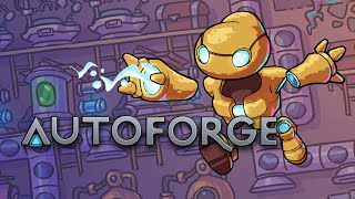 Let's Play - Autoforge - Full Gameplay - Full Playthrough (Steam Next Fest)