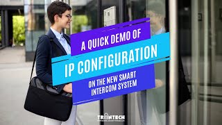Quick demo of IP Configuration on the new smart intercom system