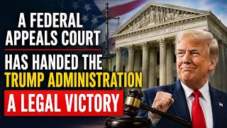 Federal Appeals Court Has Handed The Trump Administration A Legal Victory