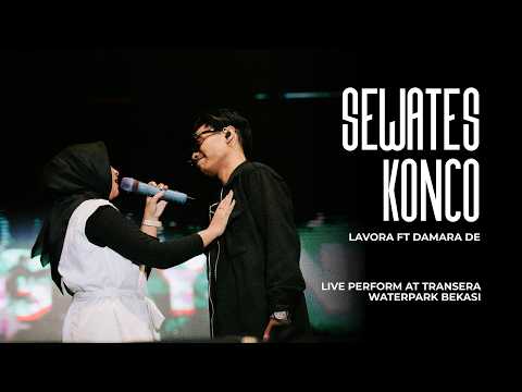 Sewates Konco - LAVORA Ft Damara De (Live Perform at Transera Waterpark Bekasi)