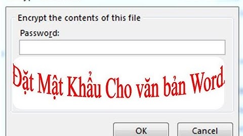 Đặt mật khẩu cho văn bản Word 2003,2007,2010,2013,2016 CỰC NHANH.