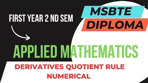 Derivatives of Quotient rule/Applied mathematics/MSBTE diploma/First year/Sem 02.