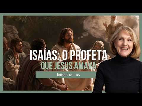 Isaiah 13-35: A Prophet Whom Jesus Loved | Servants, Harems, and Heroines | Lynne Hilton Wilson