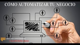 Cómo Automatizar Un Negocio  Una Píldora Roja de Libros para Emprendedores