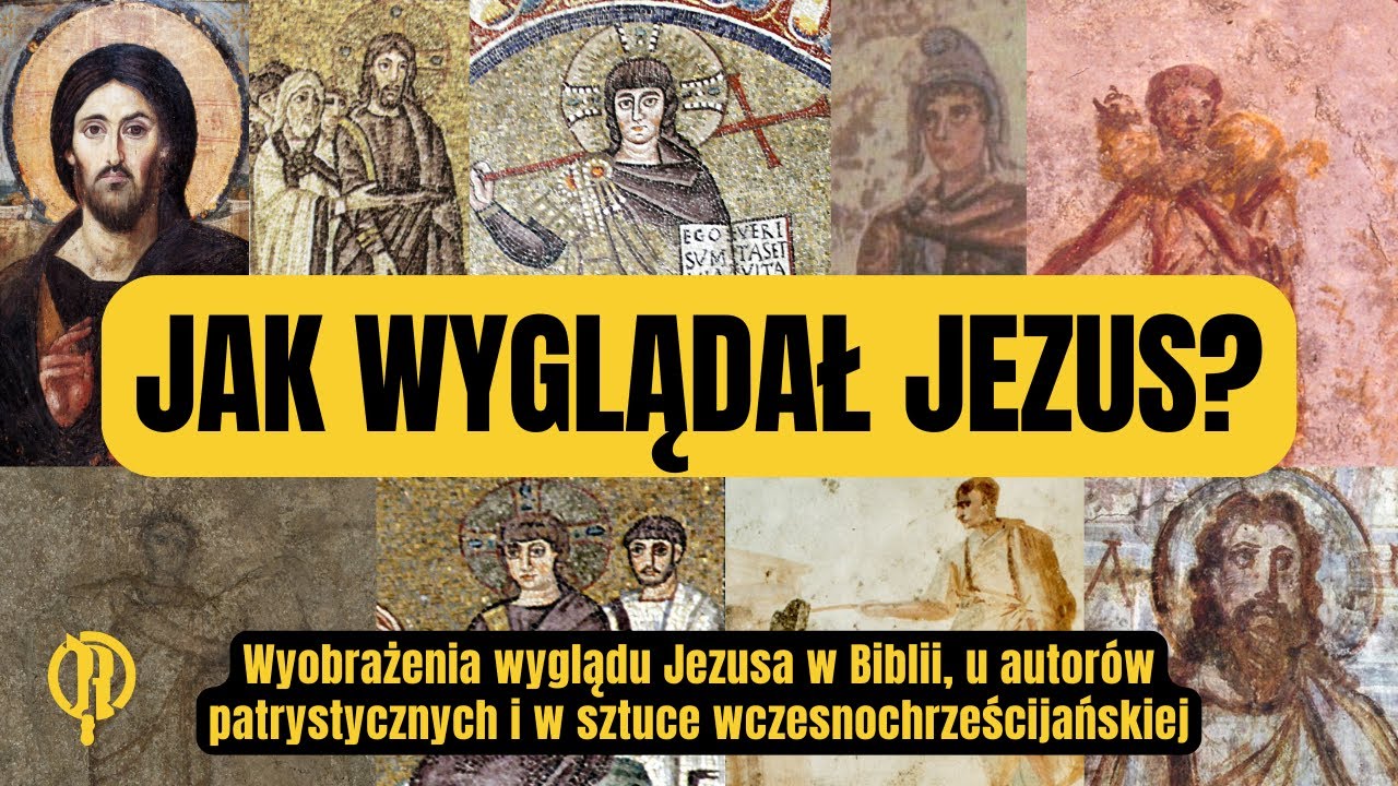 Jak wyglądał Jezus? Obraz Jezusa w Biblii, sztuce wczesnochrześcijańskiej i u autorów patrystycznych