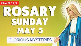 🔴 ROSARY SUNDAY 🙏 Holy Rosary TODAY Glorious Mysteries May 5, 2024