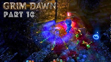 Grim Dawn Gameplay Walkthrough Part 10 HD (1080P 60FPS) No Commentary