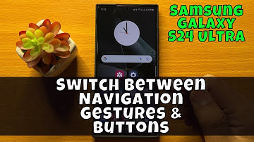 Samsung Galaxy S24 Ultra How To Switch Between Navigation Gestures & Buttons {new}