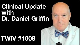 TWiV 1008: Clinical update with Dr. Daniel Griffin