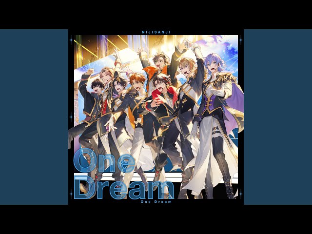One Dream三枝明那, セラフ・ダズルガーデン, 風楽奏斗, 佐伯イッテツ, 星導ショウ, 北見遊征, 闇ノシュウ & アルバーン・ノックス
