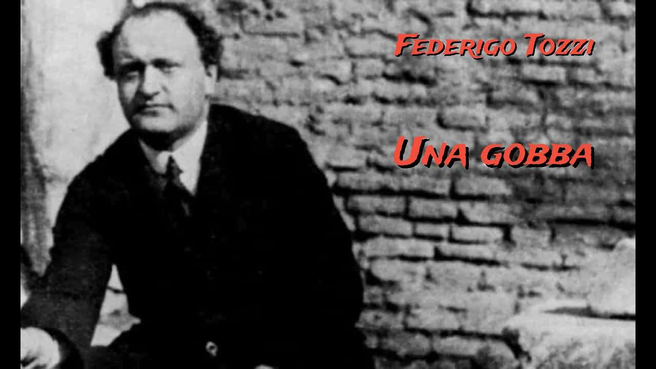 Federigo Tozzi, Una gobba. Lettura di Luigi Loperfido.