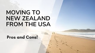Moving to New Zealand from the USA - Pros & cons, personal experience