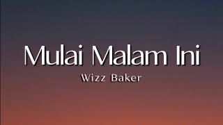 Mulai Malam Ini - Wizz Baker ( Lirik Lagu )