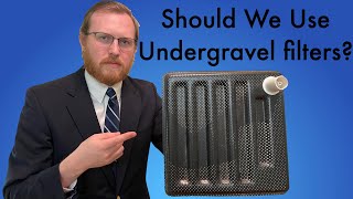 A Defense of Undergravel Filters