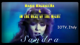 Sandra - Maria Magdalena & In The Heat Of The Night (Iotv, Italy)