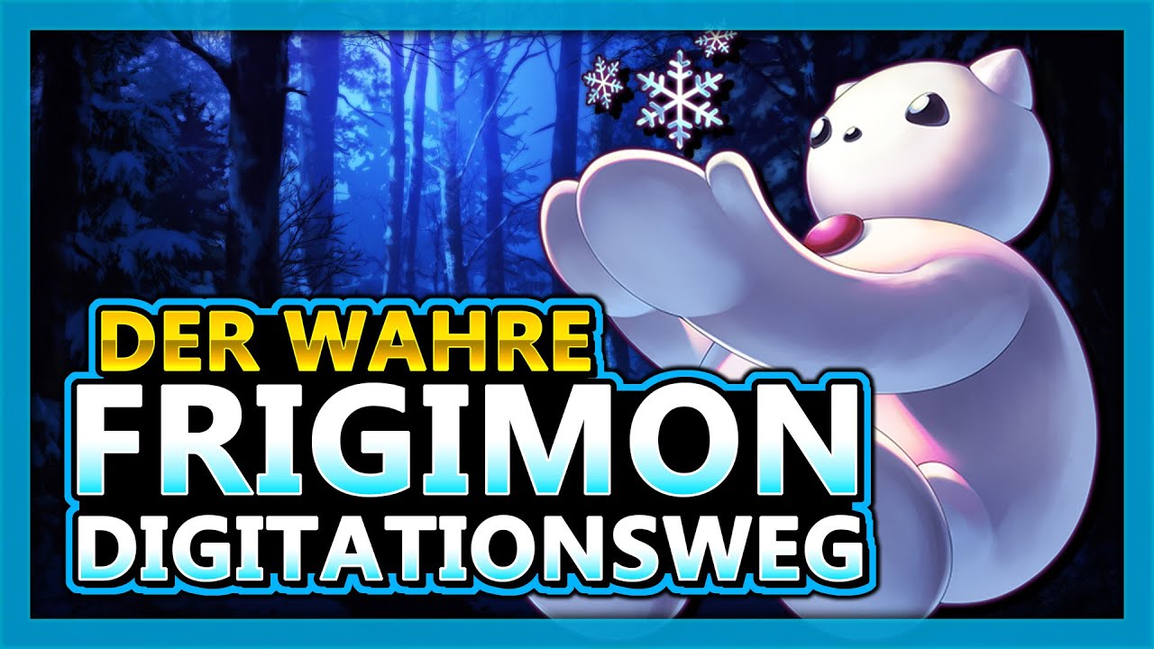 DER WAHRE Frigimon Digitationsweg