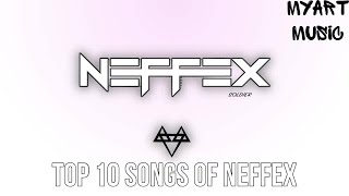 Top 10 Songs Of NEFFEX - Best of NEFFEX│ЛУЧШИЕ ТРЕКИ ИСПОЛНИТЕЛЯ NEFFEX│