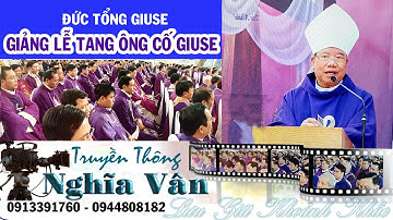 Đức Tổng Giuse giảng lễ tang Ông Cố Giuse
