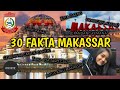 30 FAKTA KOTA MAKASSAR