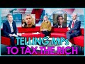 Telling mps to tax the rich on the bbc