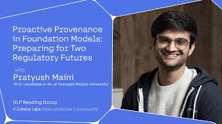 Pratyush Maini  - Proactive Provenance in Foundation Models  Preparing for Two Regulatory Futures