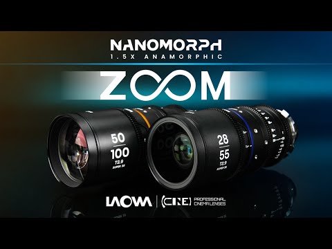 Introducing Laowa Nanomorph 1.5X Anamorphic Zoom Series
