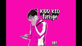 Kidd Keo - Foreign (Official VIDEO)