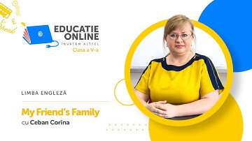 Limba engleză, clasa a  V a, My Friend’s Family