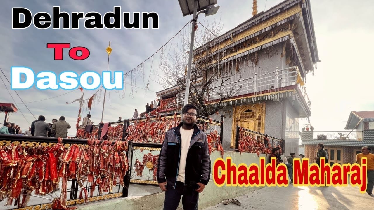 Dehradun to Dasou | Chaalda Maharaj Temple