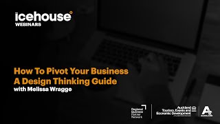 How To Pivot Your Business; A Design Thinking Guide with Melissa Wragge