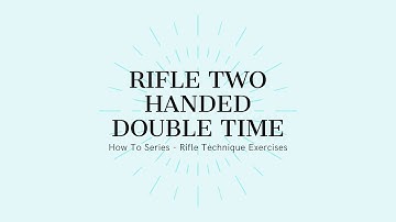 Rifle Two Handed Double Time - Full Out