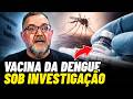 Governo suspende vacina da dengue após meio milhão de doses aplicadas no país