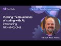 Pushing the boundaries of coding with GitHub Copilot with Mark Wilson-Thomas | Episode 5 of 7